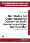 Der Status Des Oesterreichischen Deutsch an Nichtdeutschsprachigen Universitaeten : Eine Empirische Untersuchung - Book