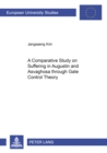 A Comparative Study on Suffering in Augustine and Asvaghosa Through Gate Control Theory - Book