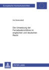 Die Umsetzung Der Fernabsatzrichtlinie Im Englischen Und Deutschen Recht : Die Umsetzung Der Richtlinie 97/7/Eg Des Europaeischen Parlaments Und Des Rates Vom 20. Mai 1997 Ueber Den Verbraucherschutz - Book