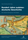 Hundert Jahre sudetendeutsche Geschichte : Eine voelkische Bewegung in drei Staaten - Book