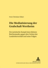 Die Mediatisierung Der Grafschaft Wertheim : Der Juristische Kampf Eines Kleinen Reichsstandes Gegen Den Verlust Der Landesherrschaft Und Seine Folgen - Book