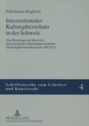 Internationaler Kulturgueterschutz in Der Schweiz : Das Bundesgesetz Ueber Den Internationalen Kulturguetertransfer (Kulturguetertransfergesetz, Kgtg) - Book