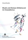 Musik Und Ekstase (Hitlahavut) Im Chassidismus - Book