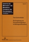 Die Verguetung Von Vorstandsmitgliedern in Aktiengesellschaften : Eine Grundlegende Betrachtung Mit Ausgesuchten Schwerpunkten Aus Rechtswissenschaftlicher Sicht - Book