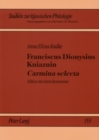 Franciscus Dionysius Kniaznin «Carmina Selecta» : Edition Mit Einem Kommentar- Ein Blick in Die Dichterwerkstatt Eines Polnischen Neulateiners - Book