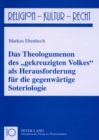 Das Theologumenon Des «Gekreuzigten Volkes» ALS Herausforderung Fuer Die Gegenwaertige Soteriologie - Book