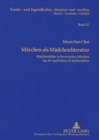 Maerchen ALS Maedchenliteratur : Maedchenbilder in Literarischen Maerchen Des 18. Und Fruehen 19. Jahrhunderts - Book
