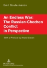 An Endless War: the Russian-Chechen Conflict in Perspective - Book