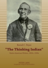 The Thinking Indian : Native American Writers, 1850s-1920s - Book