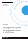 Potentiale Der Direkten Demokratie in Litauen, Slowenien Und Ungarn Unter Besonderer Beruecksichtigung Der Politischen Kultur - Book