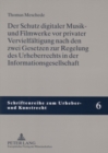 Der Schutz Digitaler Musik- Und Filmwerke VOR Privater Vervielfaeltigung Nach Den Zwei Gesetzen Zur Regelung Des Urheberrechts in Der Informationsgesellschaft - Book