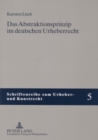 Das Abstraktionsprinzip Im Deutschen Urheberrecht - Book