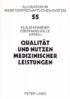 Qualitaet Und Nutzen Medizinischer Leistungen : 10. Bad Orber Gespraeche, 10.-12. November 2005 - Book