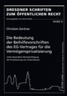 Die Bedeutung Der Beihilfevorschriften Des Eg-Vertrages Fuer Die Vermoegensprivatisierung : Unter Besonderer Beruecksichtigung Der Privatisierung Von Unternehmen - Book