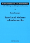 Barock Und Moderne in Lateinamerika : Ein Beitrag Zu Identitaet Und Vergleich Zwischen Lateinamerikanischem Und Europaeischem Denken - Book
