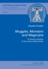 «Muggles, Monsters and Magicians» : A Literary Analysis of the «Harry Potter» Series - Book