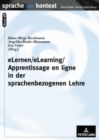 Elernen/Elearning/Apprentissage En Ligne in Der Sprachenbezogenen Lehre : Prinzipien, Praxiserfahrungen Und Unterrichtskonzepte - Book