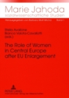 The Role of Women in Central Europe after EU Enlargement : Challenges of Gender Equality Policy in a Wider Europe - Book