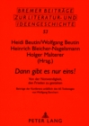 «Dann Gibt Es Nur Eins!» : Von Der Notwendigkeit, Den Frieden Zu Gestalten- Beitraege Der Konferenz Anlaeßlich Des 60. Todestages Von Wolfgang Borchert - Book