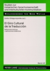 El Giro Cultural de la Traduccion : Reflexiones Teoricas Y Aplicaciones Didacticas - Book