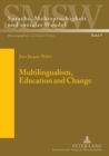 Multilingualism, Education and Change - Book