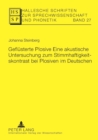 Gefluesterte Plosive : Eine akustische Untersuchung zum Stimmhaftigkeitskontrast bei Plosiven im Deutschen - Book