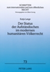 Der Status Der Aufstaendischen Im Modernen Humanitaeren Voelkerrecht - Book