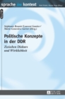 Politische Konzepte in der DDR : Zwischen Diskurs und Wirklichkeit - Book