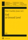 God at Ground Level : Reappraising Church Decline in the UK Through the Experience of Grass Roots Communities and Situations - Book