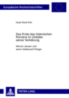 Das Ende des historischen Romans im Zeitalter seiner Verklaerung : Werner Jansen und seine "Heldenzeit"-Trilogie - Book