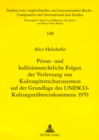 Privat- Und Kollisionsrechtliche Folgen Der Verletzung Von Kulturgueterschutznormen Auf Der Grundlage Des UNESCO-Kulturgutuebereinkommens 1970 - Book