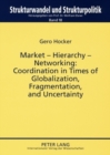 Market - Hierarchy - Networking: Cooperation in Times of Globalization, Fragmentation, and Uncertainty - Book