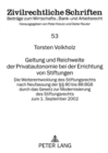 Geltung Und Reichweite Der Privatautonomie Bei Der Errichtung Von Stiftungen : Die Weiterentwicklung Des Stiftungsrechts Nach Neufassung Der §§ 80 Bis 88 Bgb Durch Das Gesetz Zur Modernisierung Des St - Book