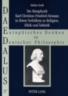 Die Metaphysik Karl Christian Friedrich Krauses in Ihrem Verhaeltnis Zu Religion, Ethik Und Aesthetik - Book