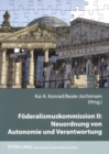 Foederalismuskommission II: Neuordnung Von Autonomie Und Verantwortung - Book