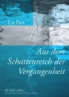 Aus dem Schattenreich der Vergangenheit : Erinnerungsarbeit in Guenter Grass’ "Blechtrommel" und Mo Yans "Ueppiger Busen, Dicker Hintern" - Book