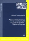 Postkommunismus Und Verordneter Nationalismus : Gedaechtnis, Gewalt Und Geschichtspolitik Im Noerdlichen Schwarzmeergebiet - Book