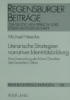 Literarische Strategien Narrativer Identitaetsbildung : Eine Untersuchung Der Fruehen Chroniken Des Deutschen Ordens - Book