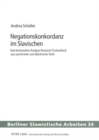 Negationskonkordanz Im Slavischen : Eine Kontrastive Analyse Russisch/Tschechisch Aus Synchroner Und Diachroner Sicht - Book