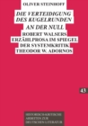 Die Verteidigung des Kugelrunden an der Null : Robert Walsers Erzaehlprosa im Spiegel der Systemkritik Theodor W. Adornos - Book