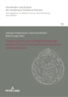 Transmission Processes of Religious Knowledge and Ritual Practice in Alevism between Innovation and Reconstruction - Book