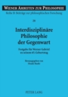Interdisziplinaere Philosophie Der Gegenwart : Festgabe Fuer Werner Gabriel Zu Seinem 65. Geburtstag - Book