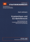 Krankenhaus Und Eg-Beihilferecht : Die Vereinbarkeit Des Krankenhausfinanzierungsrechts Mit Art. 87 Ff. Eg-Vertrag - Book
