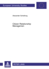 Citizen Relationship Management : A Study of CRM in Government - Book