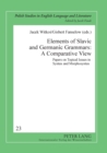 Elements of Slavic and Germanic Grammars: A Comparative View : Papers on Topical Issues in Syntax and Morphosyntax - Book