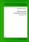 Aspects of the Grammar of Focus : A Minimalist View - Book