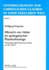 Albrecht Von Haller ALS Apologetischer Physikotheologe : Physikotheologie: Erkenntnis Gottes Aus Der Natur? - Book