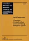 E-Commerce, Verbraucherschutz Und Die Entwicklung Intelligenter Agenten - Book