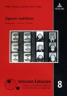 'Zigeuner' Und Nation : Repraesentation - Inklusion - Exklusion - Book