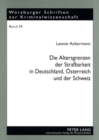 Die Altersgrenzen Der Strafbarkeit in Deutschland, Oesterreich Und Der Schweiz - Book